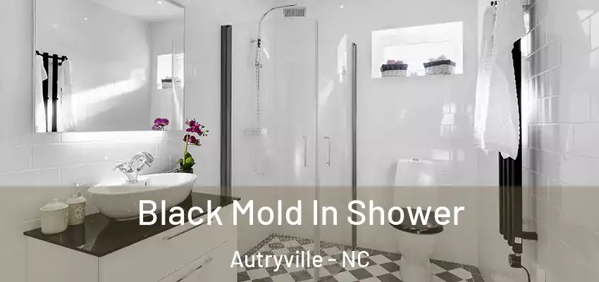  Black Mold In Shower Autryville - NC
