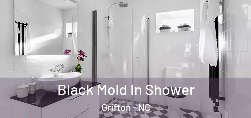  Black Mold In Shower Grifton - NC