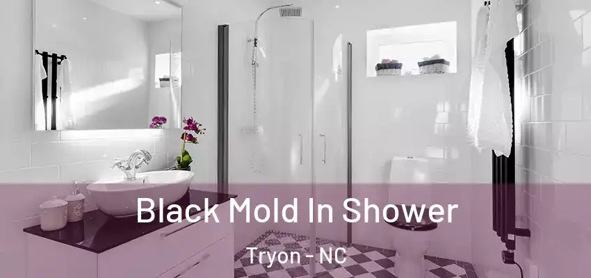  Black Mold In Shower Tryon - NC